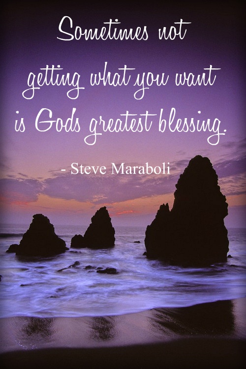 quote not getting what you want blessing